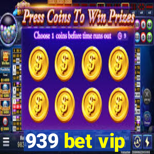 939 bet vip